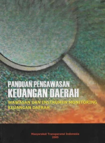 Panduan Pengawasan Keuangan Daerah Wawasan dan Instrumen Monitoring Tata Kelola Keuangan Daerah 