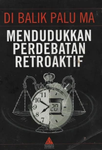 Di Balik Palu MA, Mendudukkan Perdebatan Retroaktif