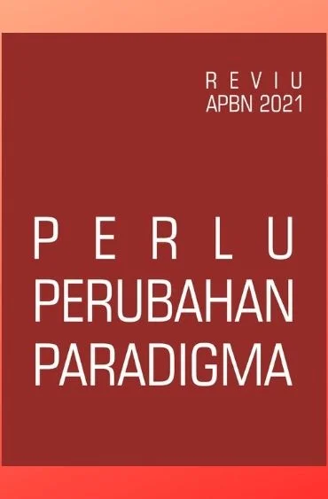 Reviu APBN 2021, Perlu Perubahan Paradigma