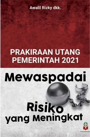 Prakiraan Utang Pemerintah Indonesia 2021: Mewaspadai Risiko yang Meningkat